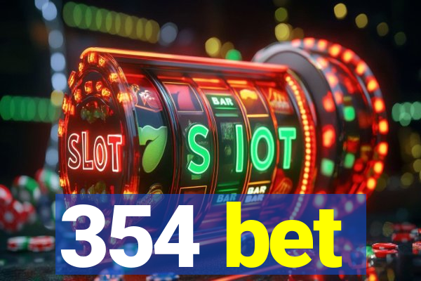 354 bet